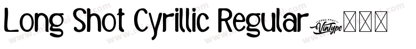 Long Shot Cyrillic Regular字体转换